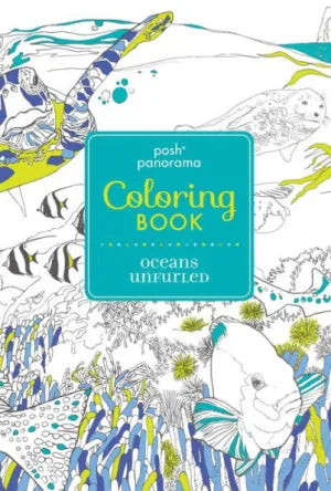 Posh Panorama Adult Coloring Book: Oceans Unfurled (Posh Panorama Coloring Book)
