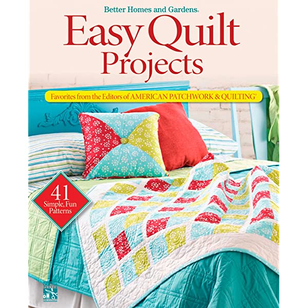Easy Quilt Projects: Favorites from the Editors of American Patchwork & Quilting (Better Homes and Gardens Crafts)