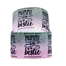 1.5" Mommy is My Bestie Ribbon